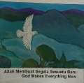 Allah Membuat Segala Sesuatu Baru=God Makes Everything New