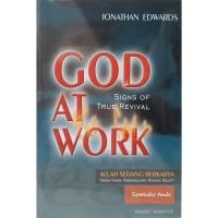 God At Work : Signs Of True Revival  Allah = Sedang Berkarya : Tanda-Tanda Kebangun Rohani Sejati