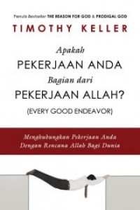 Apakah Pekerjaan Anda Bagian Dari Pekerjaan Allah? (Every Good Endeavor)