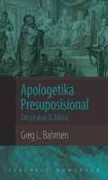 Apologetika Presuposisional: Dinyatakan Dan Dibela
