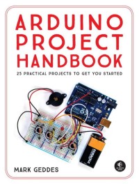 Image of Arduino Project Handbook:25 Practical Projects to Get You Started