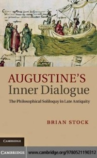 Augustine's Inner Dialogue: The Philosophical Soliloquy in Late Antiquity