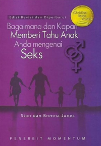 Bagaimana Dan Kapan Memberi Tahu Anak Anda Mengenai Seks
