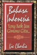 Bahasa Indonesia Yang Baik dan Gimana Gitu