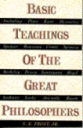 Basic Teachings of the Great Philosophers : A Survey of their Basic Ideas