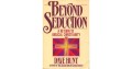 Beyond Seduction A Return To Biblical Christianity