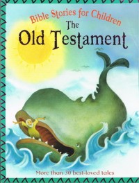 Bible Stories for Children : The Old Testament