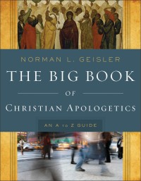 Big Book of Christian Apologetics, The