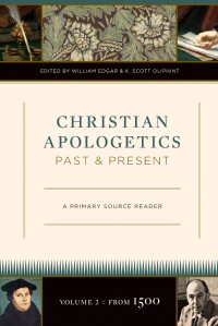Christian Apologetics Past & Present Vol. 2