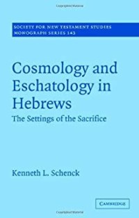 Image of Cosmology and Eschatology in Hebrews: The Settings of the Sacrifice