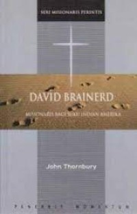David Brainerd: Missionaris Bagi Suku Indian Amerika