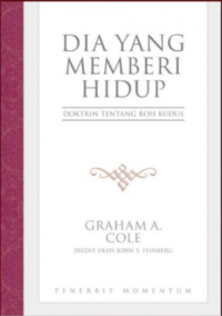 Dia Yang Memberi Hidup : Doktrin Tentang Roh Kudus