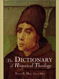 Dictionary Of Historical Theology, The