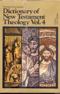 New International Dictionary Of New Testament Theology, The Vol. 4
