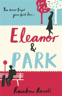 Image of Eleanor and Park : You Never Forget Your First Love