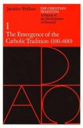 Emergence Of The Catholic Tradition (100-600), The