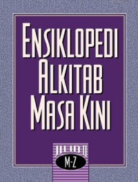 Ensiklopedi Alkitab Masa Kini Jilid 2 M-Z