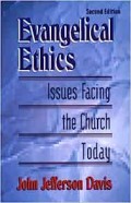 Evangelical Ethics: Issues Facing The Church Today