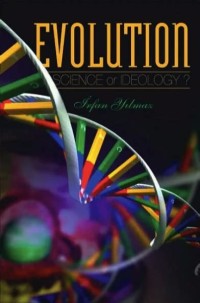 Evolution: Science or Ideology?