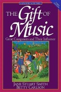 Gift Of Music, The : Great Comoposers And Their Influence