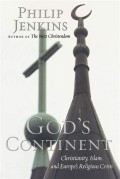 God's Continent: Christianity, Islam, and Europe' Religious Crisis