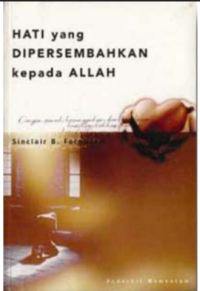 Image of Hati Yang Dipersembahkan Kepada Allah= A Heart For God