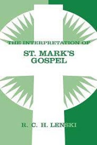 Interpretation Of St. Mark's Gospel, The