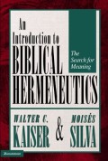 Introduction To Biblical Hermeneutics, An : The Search For Meaning