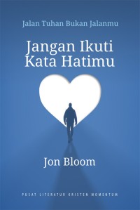 Jangan Ikuti Kata Hatimu