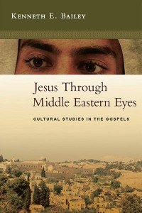 Jesus Trough Middle Eastern Eyes : Cultural Studies in the Gospels