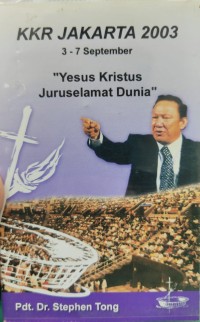 KKR Jakarta 2003: Yesus Kristus Juruselamat Dunia 5