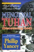 Mengenal Tuhan: Sebuah Perjalanan Menelusuri Alkitab = Discovering God