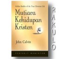 Mutiara Kehidupan Kristen = Golden Booklet Of The True Christian Life
