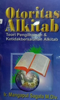 Otoritas Alkitab: Teori Pengilhaman & Ketidakbersalahan Alkitab