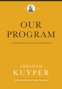 Our Program : A Christian Political Manifesto