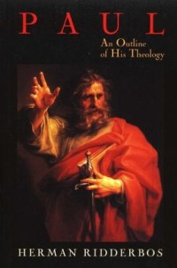 Paul : An Outline of His Theology