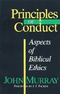 Principles Of Conduct : Aspects Of Biblical Ethics