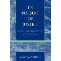 Pursuit Of Justice, In: Christian Democratic Explorations