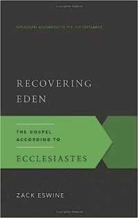 Image of Recovering Eden: The Gospel According To Ecclesiastes