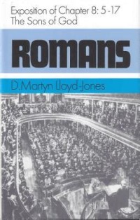 Romans: Exposition of Chapter 8. 5-17: The Sons of God