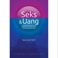 Seks & Uang: Kesenangan-Kesenangan Membuat Anda Merasa Kosong Dan Kasih Karunia Yang Memuaskan
