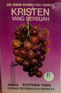 Seri Mimbar Reformed Injili Indonesia: Kristen Yang Berbuah 8