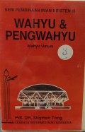 Seri Pembinaan Iman Kristen III: Wahyu & Pengwahyu 1