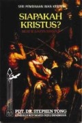 Siapakah Kristus? Sifat & Karya Kristus