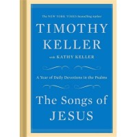 Songs of Jesus, the : A Year of Daily Devotions in the Psalms