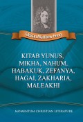 Tafsiran Matthew Henry : Kitab Yunus, Mikha, Nahum, Habakuk, Zefanya, Hagai, Zakharia, Maleakhi