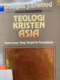 Teologi Kristen Asia : Tema-Tema Yang Tampil Ke Permukaan