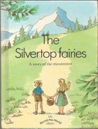 Silvertop Fairies : A Story of the Mountains, The