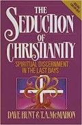 Seduction of Christianity, The : Spiritual Discernment in the Last Days