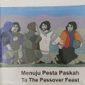To The Passover Feast= Menuju Pesta Paskah